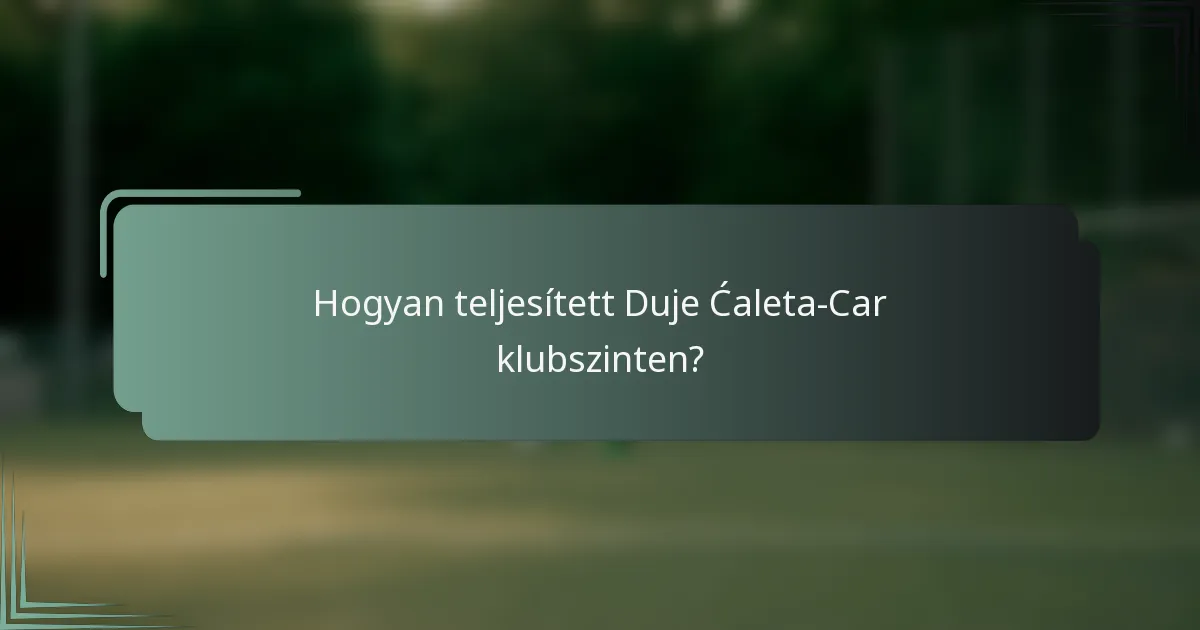 Hogyan teljesített Duje Ćaleta-Car klubszinten?