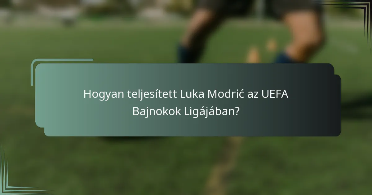 Hogyan teljesített Luka Modrić az UEFA Bajnokok Ligájában?
