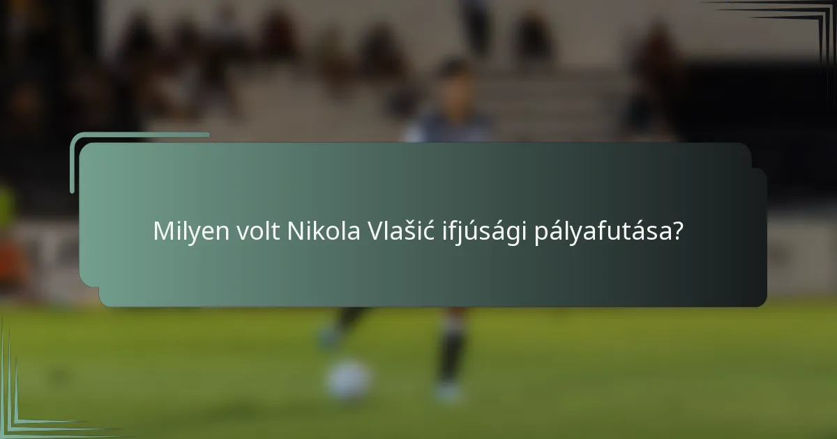 Milyen volt Nikola Vlašić ifjúsági pályafutása?