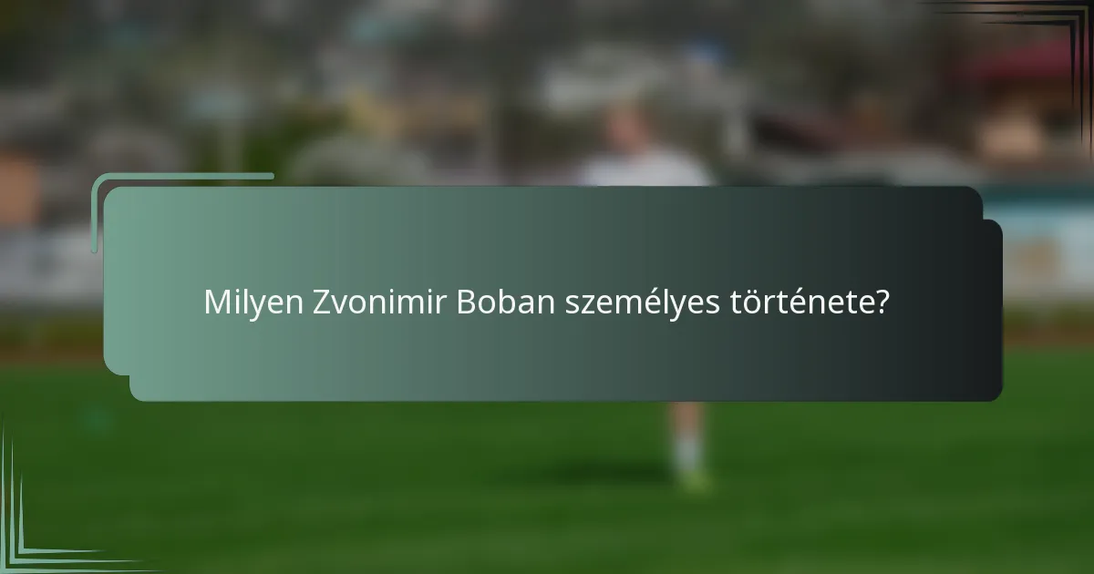 Milyen Zvonimir Boban személyes története?